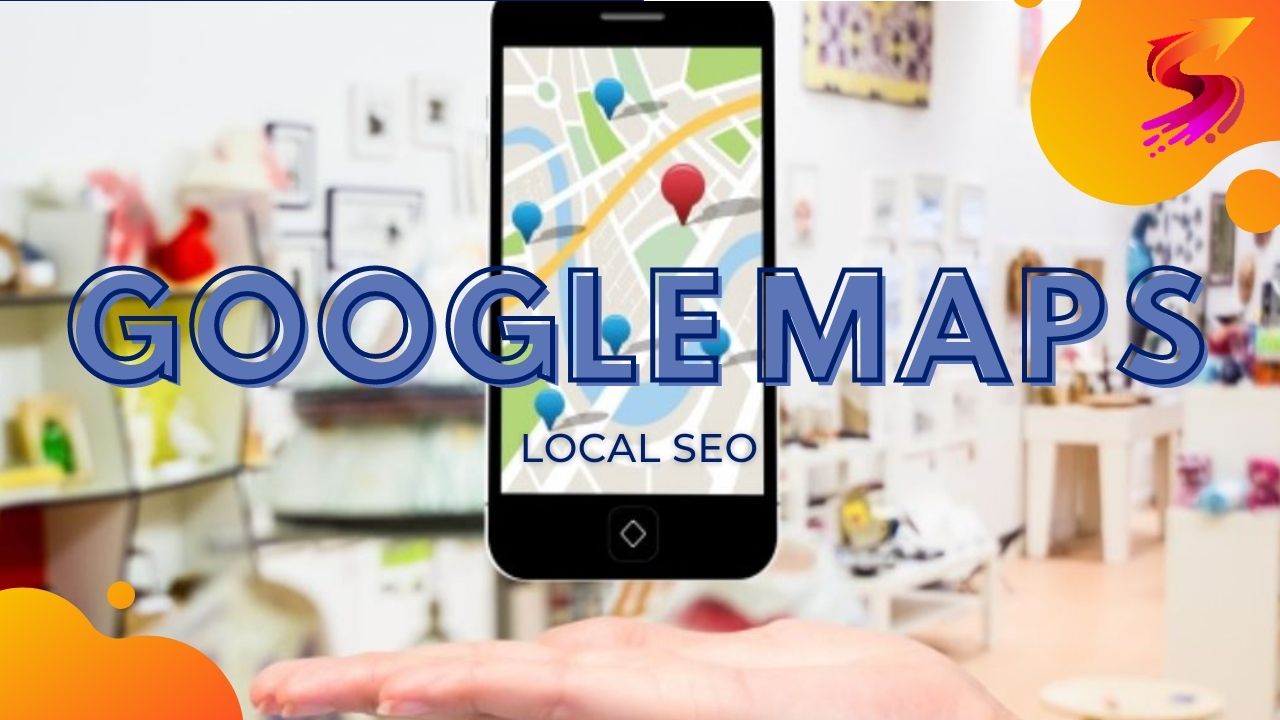 Google Maps - Local SEO